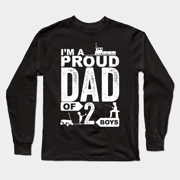 I'm A Proud Dad Of Two Boys Long Sleeve T-Shirt by Horisondesignz